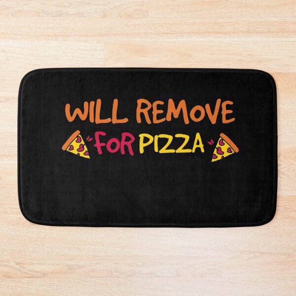 Item preview, Will Remove For pizza designed and sold by Wideworld.