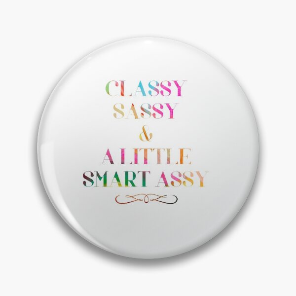 Item preview, Classy sassy a lil smart assy designed and sold by Monkey204.