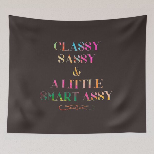 Item preview, Classy sassy a lil smart assy designed and sold by Monkey204.