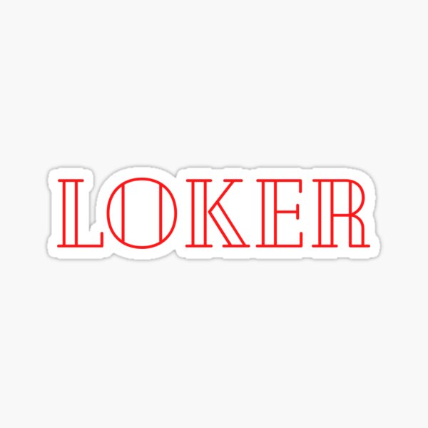 YOU ARE A LOKER Sticker