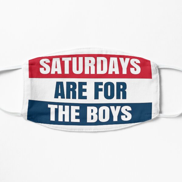 Saturdays Are For The Boys Mask