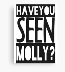 Have You Seen Molly ? Canvas Print