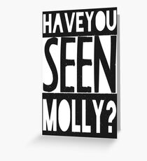 Have You Seen Molly ? Greeting Card