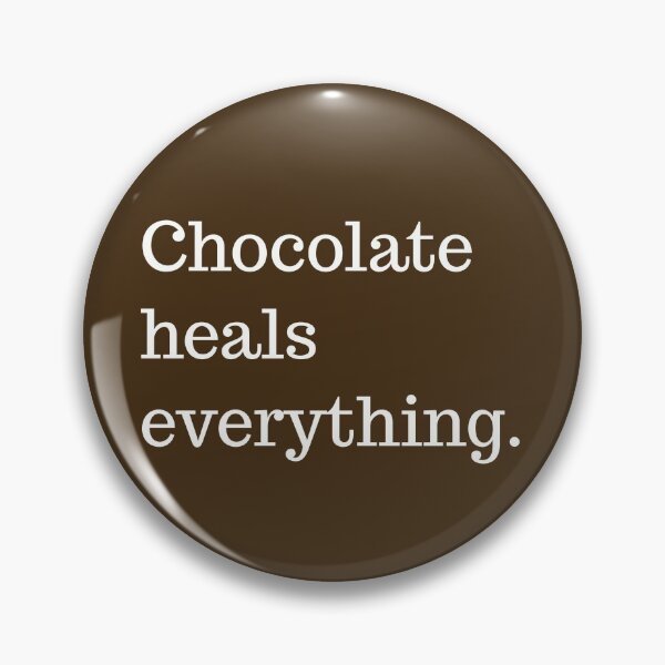 Item preview, Copy of Chocolate heals everything  designed and sold by Ingridpd.