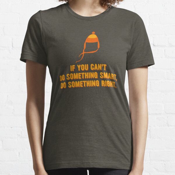 Jayne-ism hat shirt - Do something right Essential T-Shirt