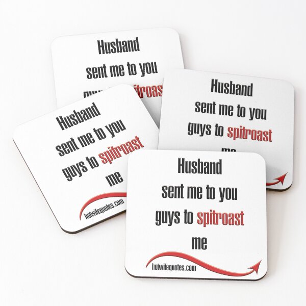 Artikelvorschau, Husband sent me to you guys to spitroast me entworfen und verkauft von hotwifequotes.