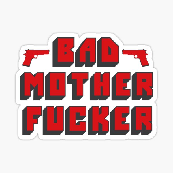 Bad Mother Fucker Sticker By Elgatonegroart Redbubble