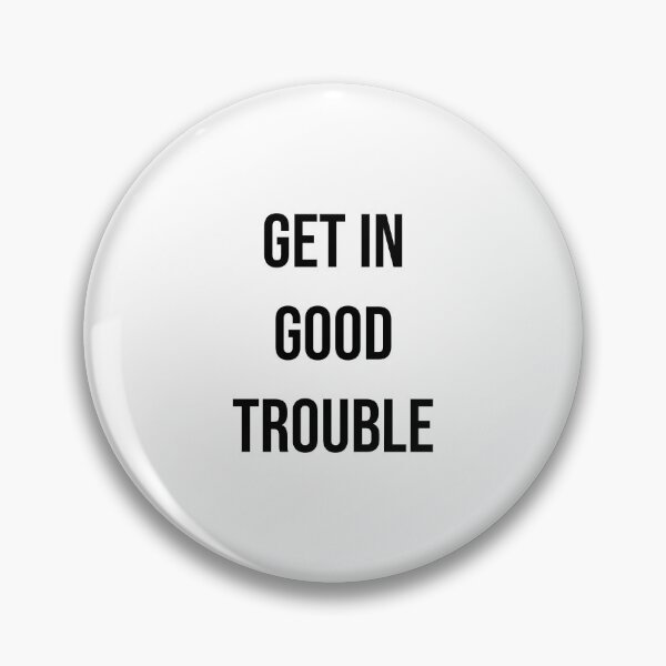 Item preview, Get in good trouble - John Lewis RIP designed and sold by Inspirationmotivation.