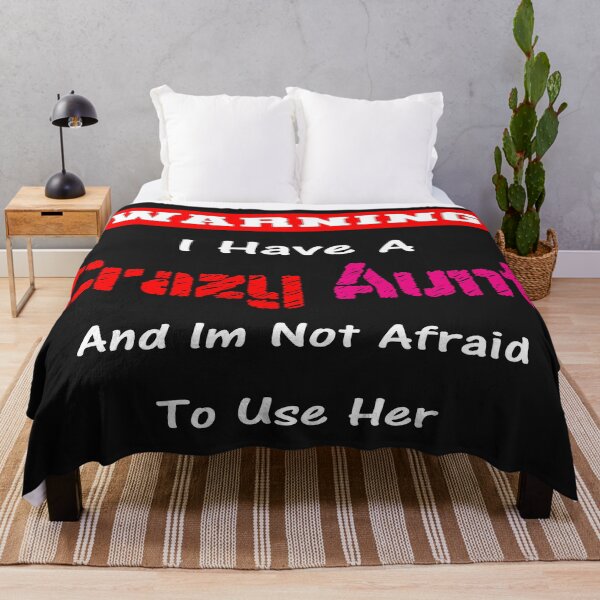 Item preview, Warning I Have A Crazy Aunt And Im Not Afraid To Use Her designed and sold by marfez1.