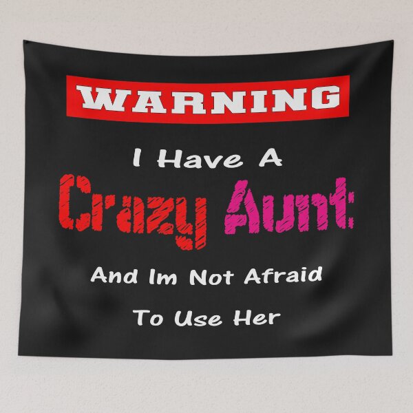 Item preview, Warning I Have A Crazy Aunt And Im Not Afraid To Use Her designed and sold by marfez1.