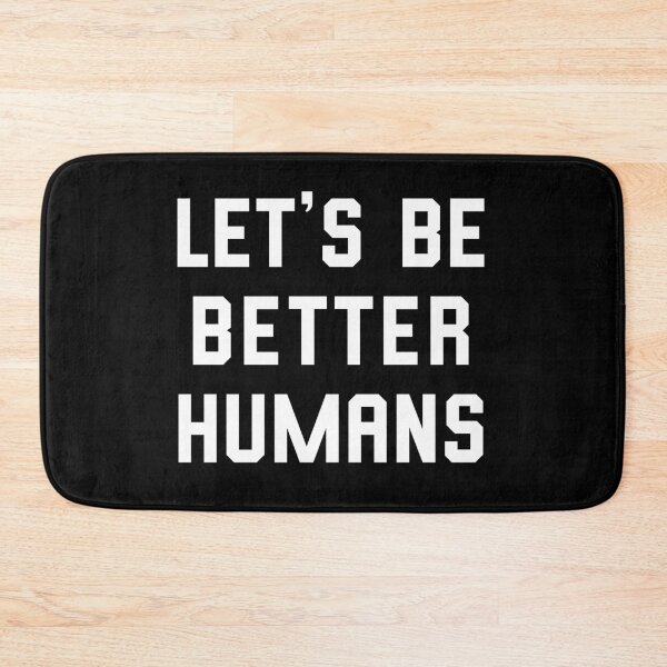 Item preview, Let’s Be Better Humans designed and sold by entwistle2.