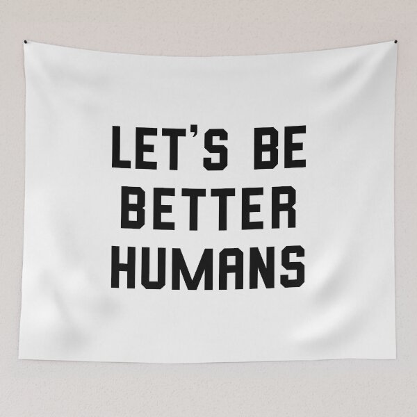 Item preview, Let’s Be Better Humans designed and sold by entwistle2.