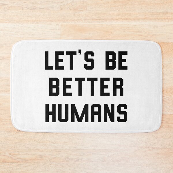 Item preview, Let’s Be Better Humans designed and sold by entwistle2.