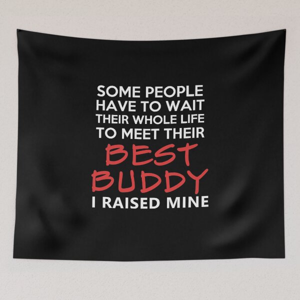 Item preview, I Raised Mine - Best Buddy designed and sold by ArtistThara.