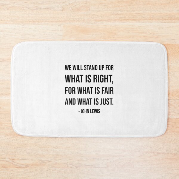 Item preview, We will stand up for what is right, for what is fair and what is just - John Lewis quote designed and sold by Inspirationmotivation.