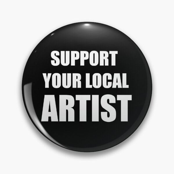Item preview, Support Your Local Artist  designed and sold by deadkoi.