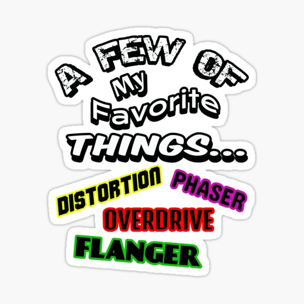 A Few Of My Favorite Things-guitar effects Sticker