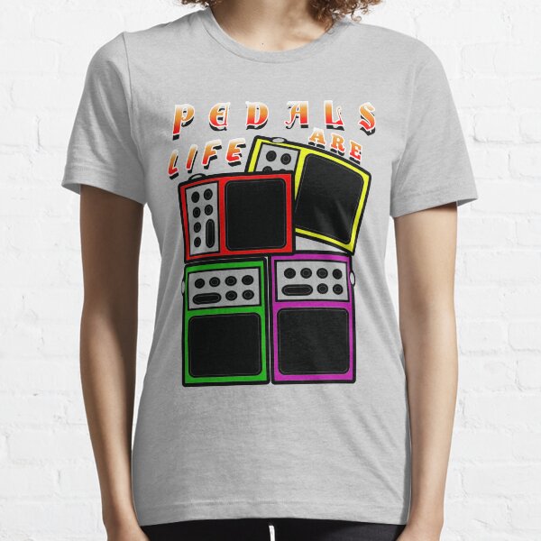 Pedals Are Life-guitar effects Essential T-Shirt