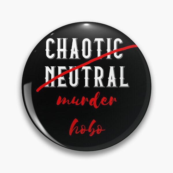 Item preview, Chaotic Neutral but actually a Murder Hobo designed and sold by DigitalCleo.