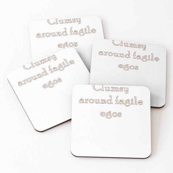 Item preview, Clumsy around fragile egos designed and sold by HappySchnapper.