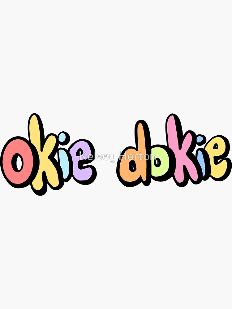 "Okie Dokie" Sticker for Sale by Thekelseyhorton Redbubble