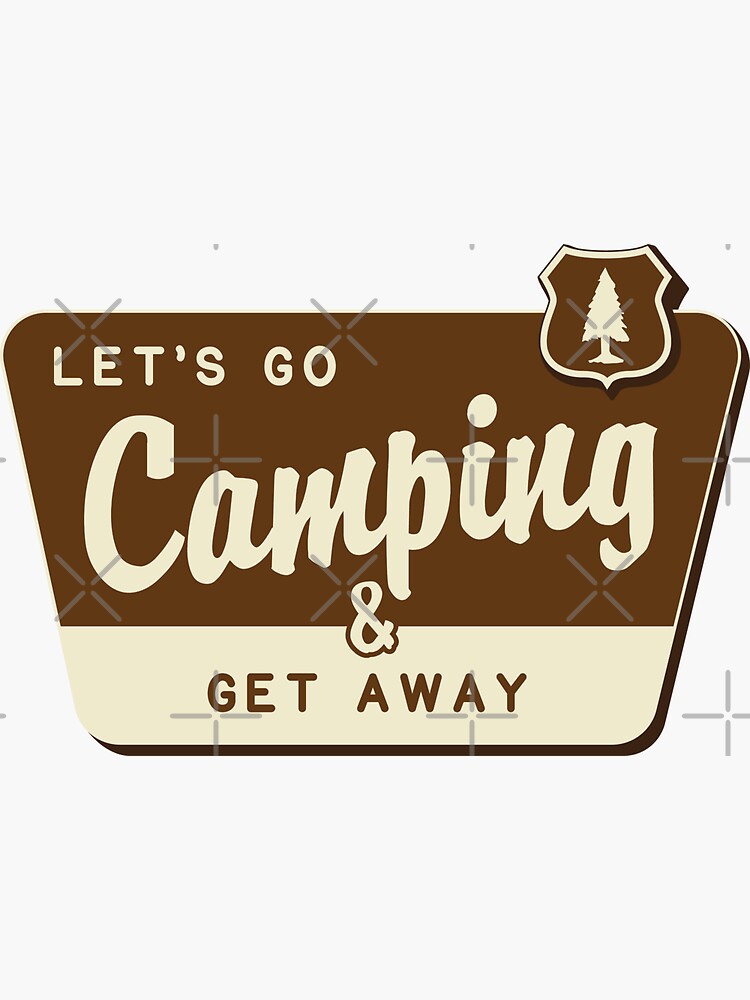 Let's Go Camping & Get Away by brainthought