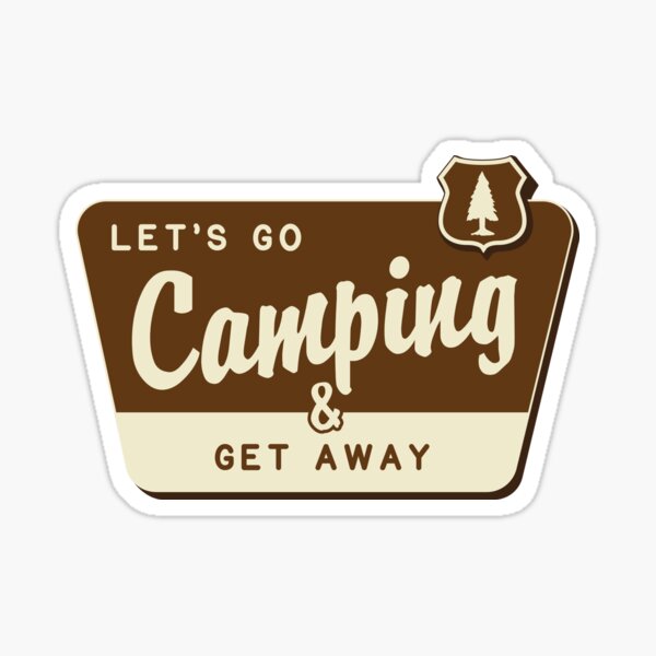Let's Go Camping & Get Away Sticker