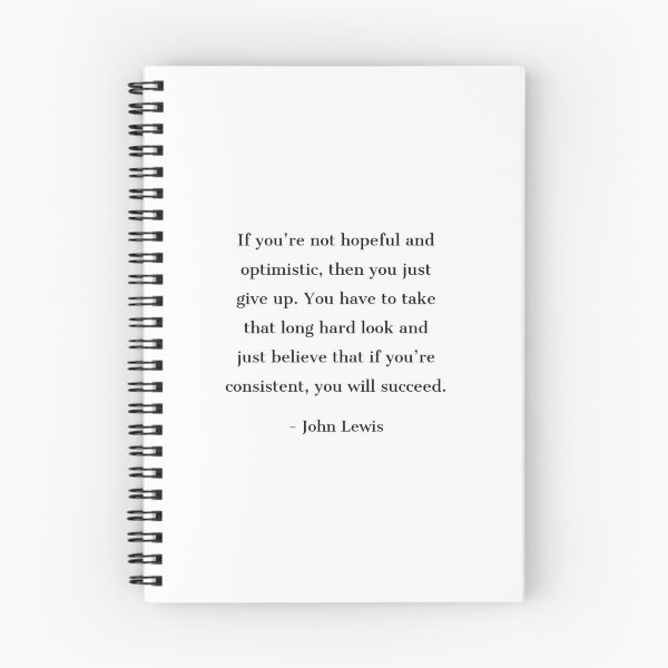 Item preview, If you're not hopeful and optimistic, then you just give up. You have to take that long hard look and just believe that if you're consistent, you will succeed - John Lewis designed and sold by Inspirationmotivation.