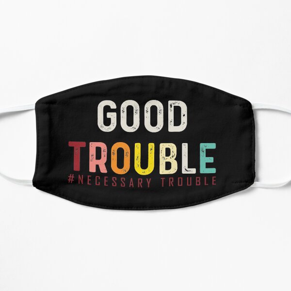 Good Trouble necessary trouble trendy shirt, crease in bidens equality USA Flat Mask