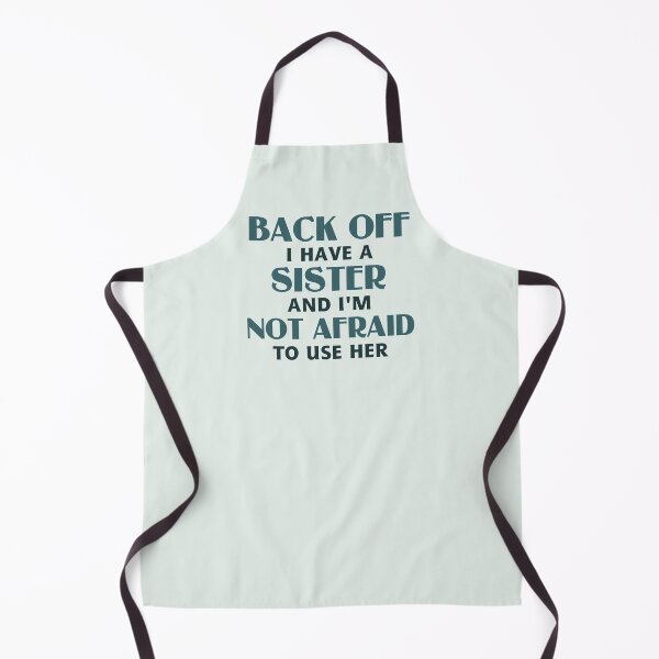 Item preview, Back Off I Have a Sister designed and sold by ironydesigns.
