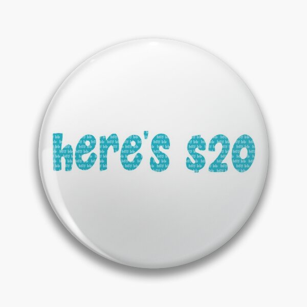 Item preview, hey bb here's $20 designed and sold by fisherde.