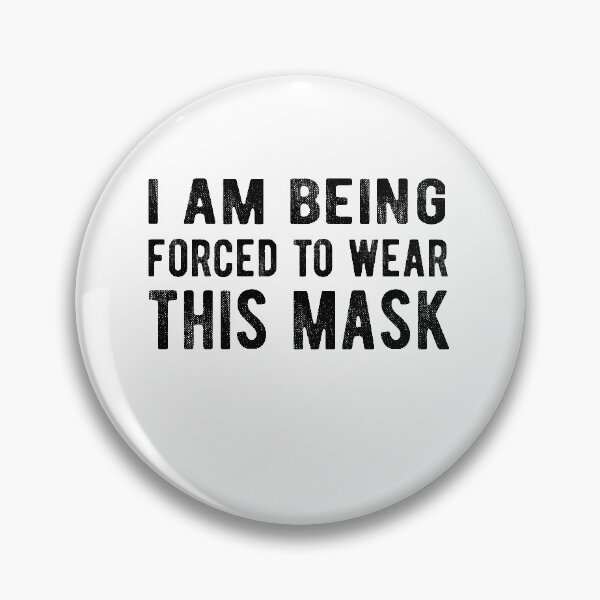 Item preview, I Am Being Forced To Wear This Mask , facemask  designed and sold by CodingForTech.