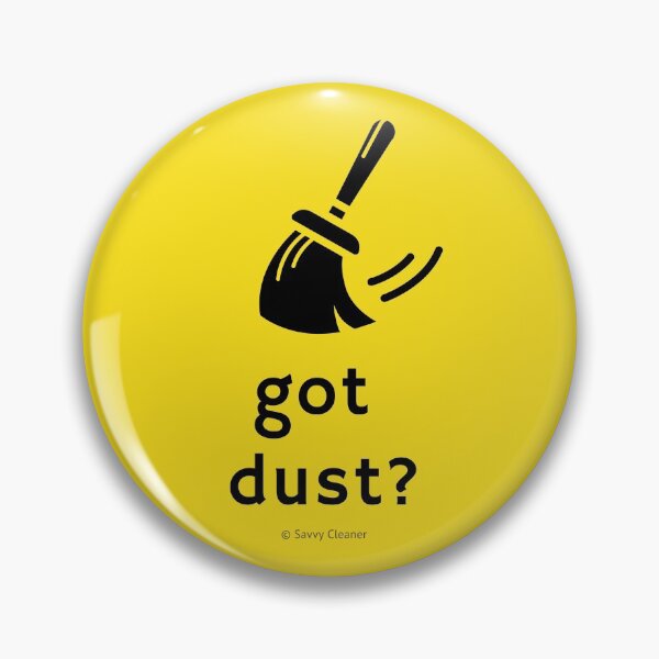 Item preview, Got Dust designed and sold by SavvyCleaner.