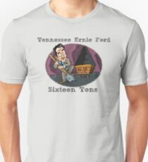 Sixteen Tons Unisex T-Shirt