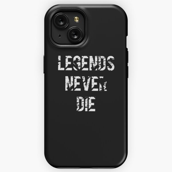 Legends Never Die iPhone Cases for Sale Redbubble