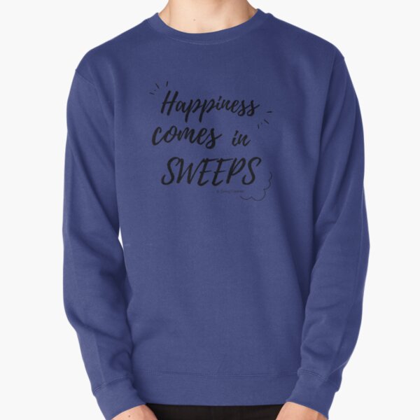 Happiness Comes in Sweeps Pullover Sweatshirt