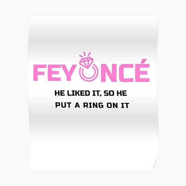 Feyoncé Put A Ring On It Poster