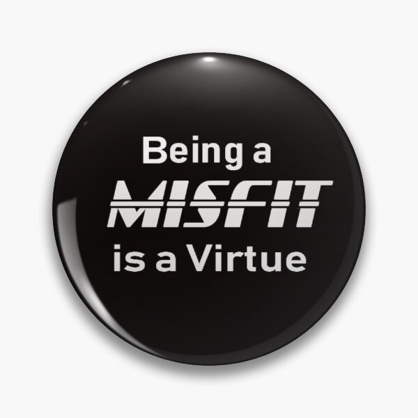 Item preview, Being a MISFIT is a Virtue - white on black designed and sold by seize39.