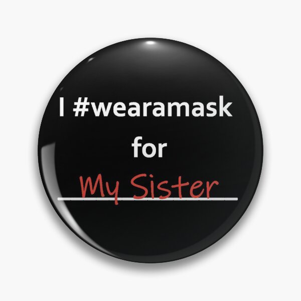 Item preview, I Wear A Mask For My Sister designed and sold by BorvickTees.