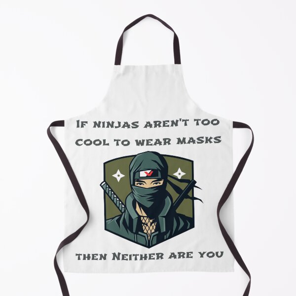Item preview, Ninjas Aren't Too Cool To Wear Masks designed and sold by BorvickTees.