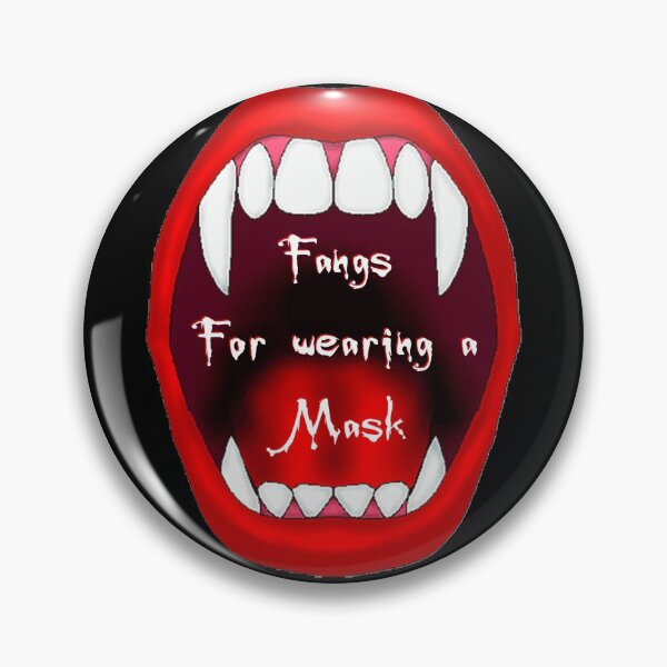 Item preview, Fangs For Wearing A Mask (1) Thanks. WallsOfFame designed and sold by WallsOfFameAust.