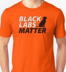 Black Labs Matter - Hunter Orange Unisex T-Shirt