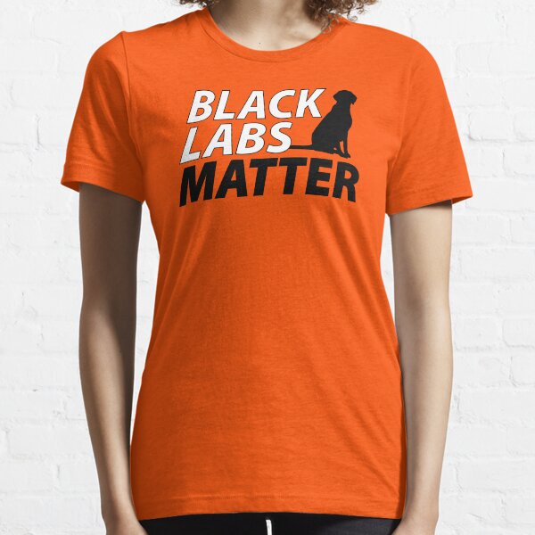 Black Labs Matter - Hunter Orange Essential T-Shirt
