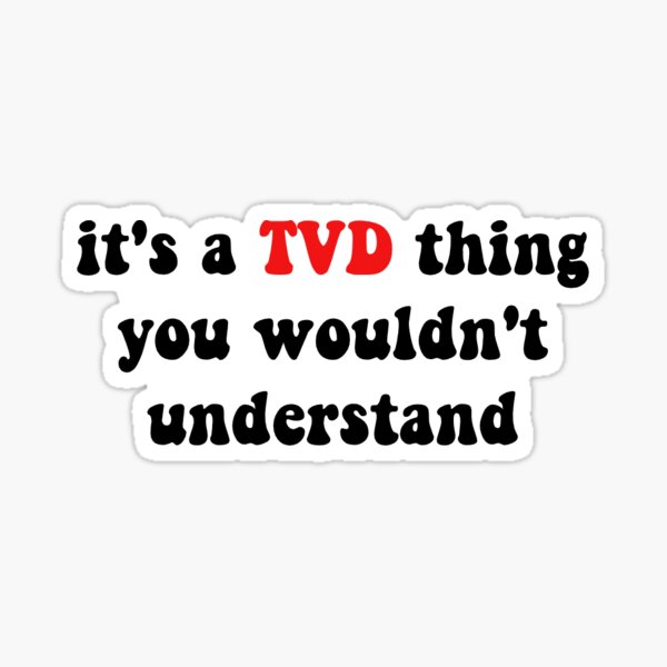 Es ist eine TVD-Sache, die Sie nicht verstehen würden (Blase) Sticker