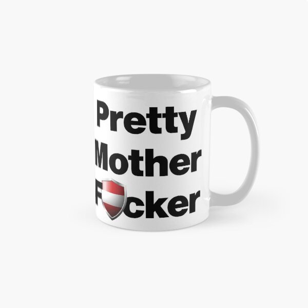 Item preview, I am a Pretty Mother Focker from Austria designed and sold by HelloFromAja.