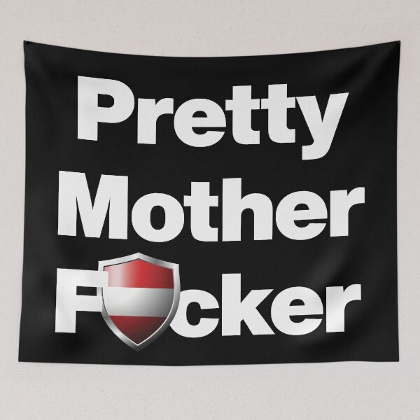 Item preview, I am a Pretty Mother Focker from Austria designed and sold by HelloFromAja.