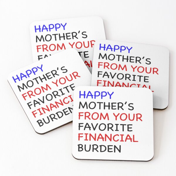 Item preview, HAPPY MOTHER'S FROM YOUR FAVORITE FINANCIAL BURDEN designed and sold by AndrewPlus.
