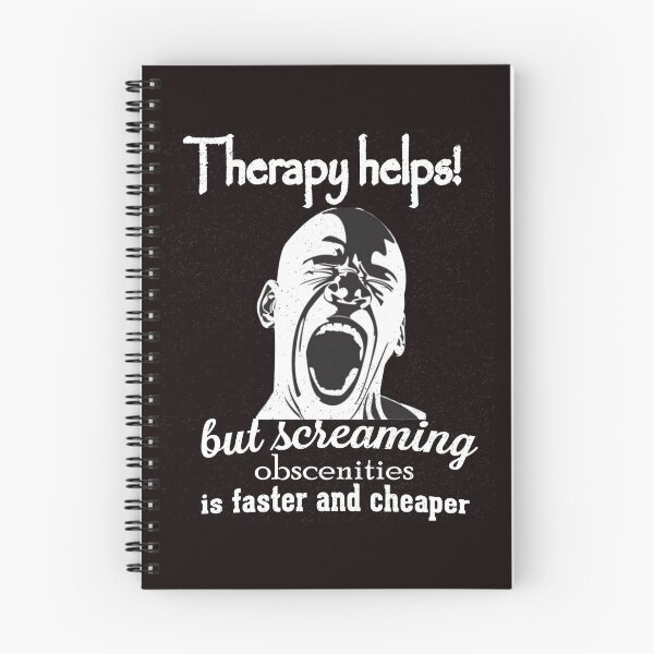 Item preview, Therapy help but screaming obscenities is faster and cheaper designed and sold by RebeccaRe.