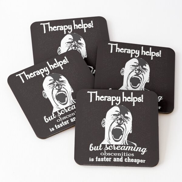 Item preview, Therapy help but screaming obscenities is faster and cheaper designed and sold by RebeccaRe.