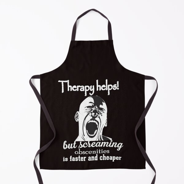 Item preview, Therapy help but screaming obscenities is faster and cheaper designed and sold by RebeccaRe.